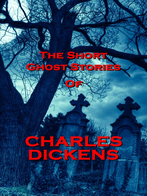 Title details for The Short Ghost Stories of Charles Dickens by Charles Dickens - Available
